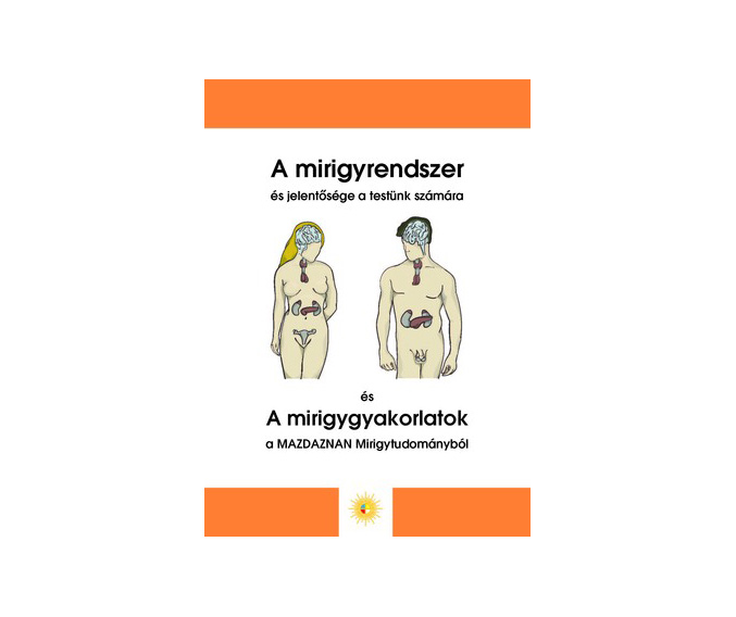 A Mirigyrendszer �s Mirigygyakorlatok (sz�nes k�pekkel)